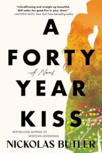 A Forty Year Kiss by Nickolas Butler